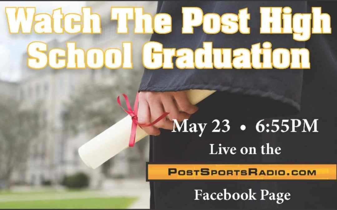 POST HIGH SCHOOL GRADUATION MAY 23